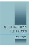 All Things Happen for a Reason