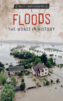 Floods: The Worst in History