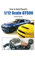 How to Build Revell's 1/12 Scale GT500
