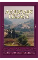 Certain Legacy, The Story of David and Helen Ekstrom