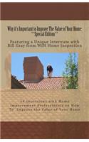 Why it's Important to Improve The Value of Your Home: **Special Edition**: Featuring a Unique Interview with Bill Gray from WIN Home Inspection