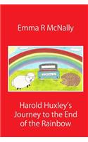 Harold Huxley's Journey to the End of the Rainbow