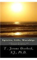 Spirits, Life, Worship