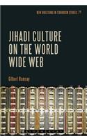 Jihadi Culture on the World Wide Web