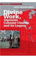 Divine Work, Japanese Colonial Cinema and Its Legacy