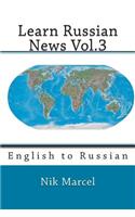 Learn Russian News Vol.3: English to Russian