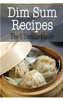 Dim Sum Recipes: The Ultimate Guide