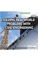 Solving Real-World Problems with Civil Engineering