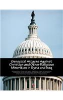 Genocidal Attacks Against Christian and Other Religious Minorities in Syria and Iraq: (English)