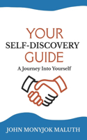 Your Self Discovery Guide: A Journey Into Yourself