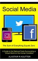 Social Media the Sum of Everything Equals Zero