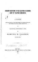 Current Objections to the Exaction of Economic Rent by Taxation Considered