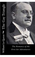 The Gay Triangle: The Romance of the First Air Adventurers(English)