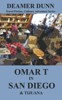 Omar T in San Diego: (Omar T Culinary Adventure)