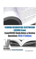 FLORIDA RESIDENTIAL ELECTRICIAN LICENSE Exam ExamFOCUS Study Notes & Review Questions 2016/17 Edition