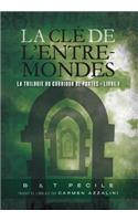 La Clé de l'Entre-Mondes