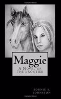 Maggie: A Novel of the Frontier