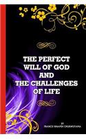 Perfect will of God and The Challenges of Life