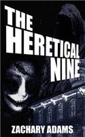 The Heretical Nine