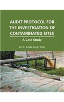 Audit Protocol for the Investigation of Contaminated Sites: A Case Study