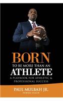 Born To Be More Than An Athlete