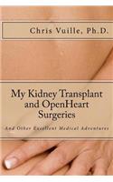 My Kidney Transplant and Open Heart Surgeries
