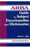 Arba Guide to Subject Encyclopedias and Dictionaries