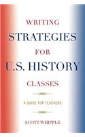 Writing Strategies for U.S. History Classes: A Guide for Teachers
