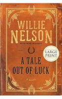 Tale Out of Luck (Large Print Edition)