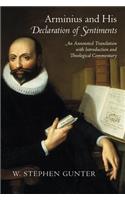 Arminius and His Declaration of Sentiments: An Annotated Translation with Introduction and Theological Commentary