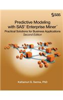 Predictive Modeling with SAS Enterprise Miner: Practical Solutions for Business Applications, Second Edition