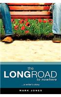 The LONG ROAD TO NOWHERE