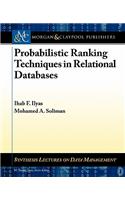 Probabilistic Ranking Techniques in Relational Databases