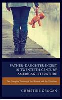 Father-Daughter Incest in Twentieth-Century American Literature: The Complex Trauma of the Wound and the Voiceless