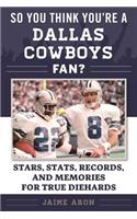 So You Think You're a Dallas Cowboys Fan?