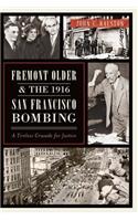 Fremont Older and the 1916 San Francisco Bombing:
