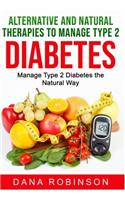 Alternative and Natural Therapies to Manage Type 2 Diabetes: Manage Type 2 Diabetes the Natural Way