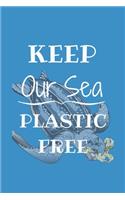 Keep Our Sea Plastic Free Notebook