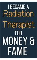 I Became A Radiation Therapist For Money & Fame