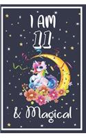 Unicorn Journal I am 11 & Magical: Happy Birthday 11 Years Old Unicorn Journal Notebook for Kids, Old Birthday Gift for Girls