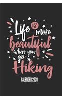 Life Is More Beautiful When You Go Hiking Calender 2020