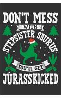 Don't Mess With Stepsister Saurus You'll Get Jurasskicked