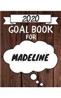 2020 Goal Planner For Madeline: 2020 New Year Planner Goal Journal Gift for Madeline / Notebook / Diary / Unique Greeting Card Alternative