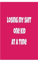 Losing My Shit One Kid At A Time