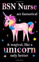 BSN Nurse are fantastical & magical, like a unicorn only better, employee appreciation notebook