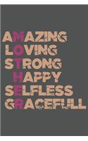 Amazing Loving Strong Happy Selfless Gracefull