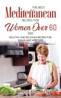 The Best Mediterranean Recipes for Women Over 60 2021