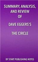 Summary, Analysis, and Review of Dave Eggers's The Circle