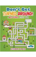 Don't Get Turned Around! A Maze Runner Activity Book: (English)