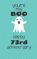 You're my Boo Happy 73rd Anniversary